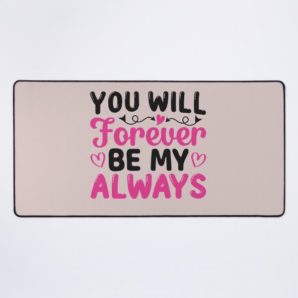 Item preview, You Will Forever Be My Always designed and sold by yubamann.