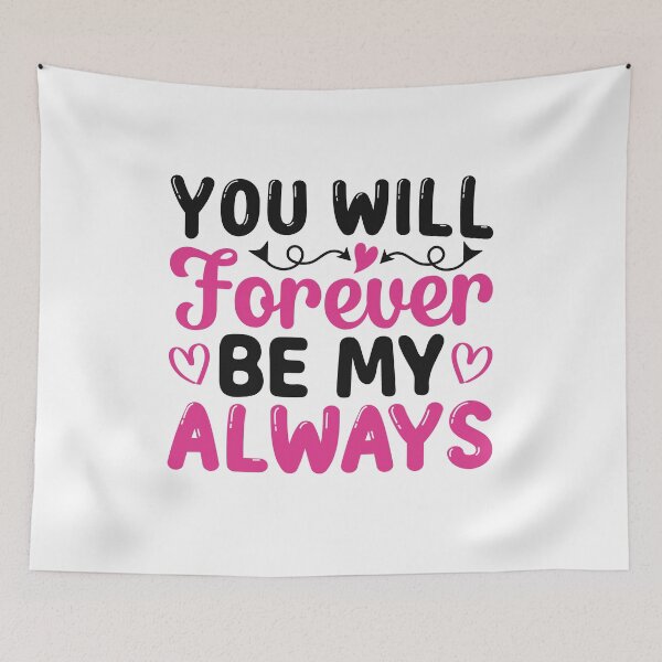 Item preview, You Will Forever Be My Always designed and sold by yubamann.