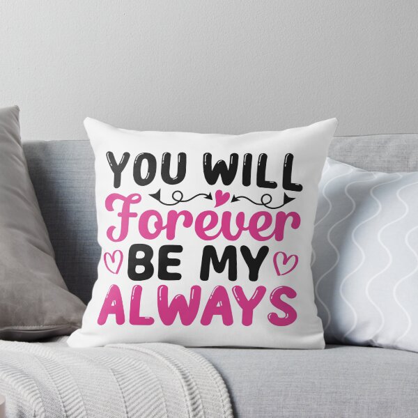 Item preview, You Will Forever Be My Always designed and sold by yubamann.