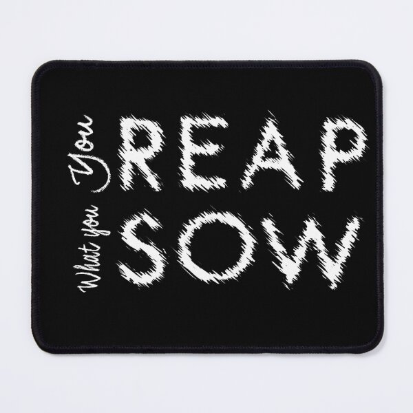 Item preview,  You reap what you sow designed and sold by CreoTshirts.