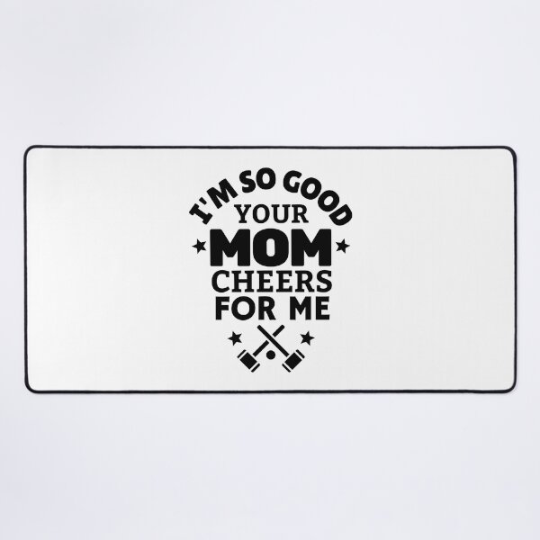 Item preview, Croquet: I'm so good your mom cheers for me designed and sold by TheGreenGoat.