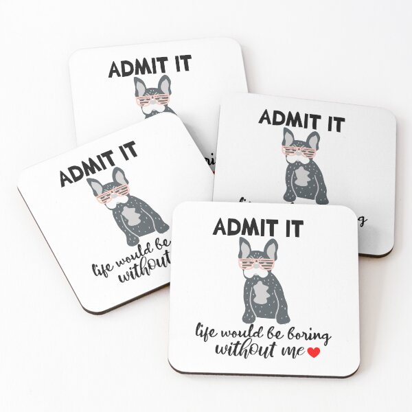 Item preview, admit it life would be boring without me ,gift for birthday with funny dog designed and sold by goodprints shop.