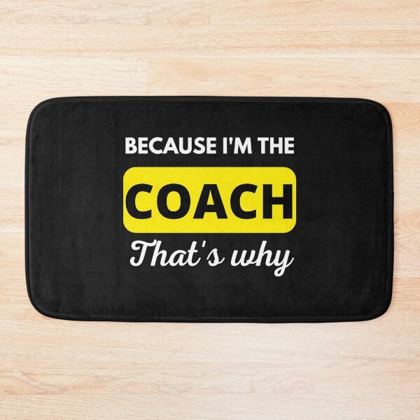 Item preview, Because I'm the coach That's why - Funny coach designed and sold by BhavyaBathla.