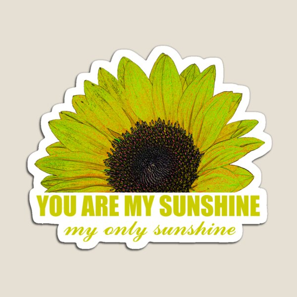 Item preview, You are my sunshine designed and sold by Brad Chambers.
