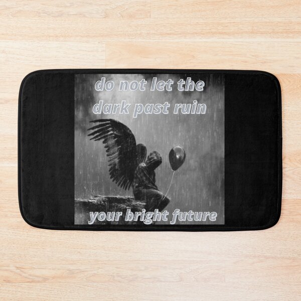 Item preview, do not let the dark past ruin your bright future designed and sold by Shopster381.