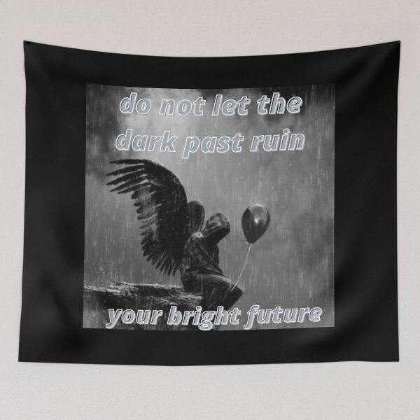 Item preview, do not let the dark past ruin your bright future designed and sold by Shopster381.