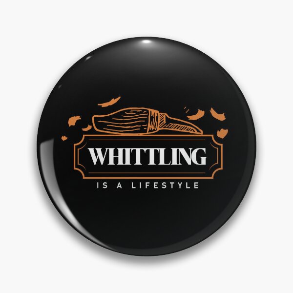 Item preview, Whittling & Carvin - whittling is a lifestyle funny quote designed and sold by Nikkokikko.