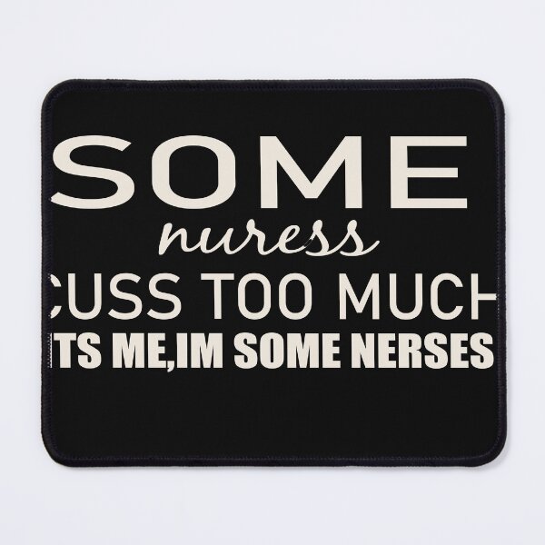Item preview,  Womens Some Nurses Cuss Too Much, Funny Nurse  designed and sold by designreb.