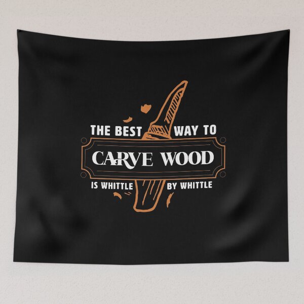 Item preview, Whittling & Carving - carve wood whittle by whittle funny quote designed and sold by Nikkokikko.