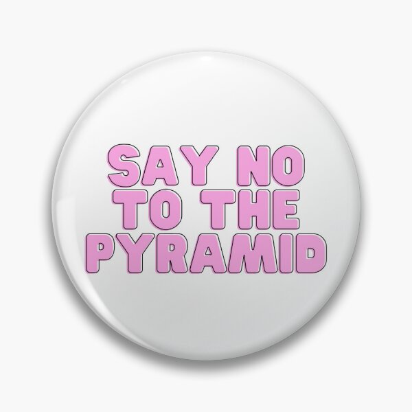 Item preview, Say No To The Pyramid Multi Level Marketing Scam Pyramid Scheme MLM Gift Funny Men Womens Arbonne Herbalife Monat  designed and sold by Talia  Jones.