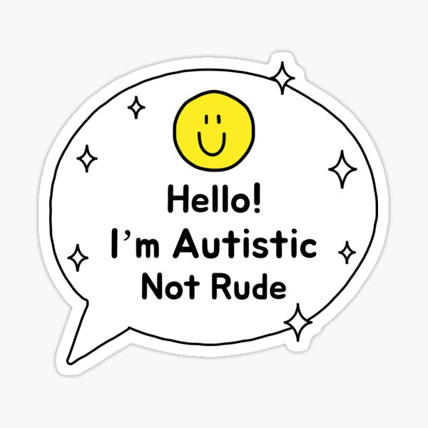 Item preview, I'm Autistic Not Rude designed and sold by manishfzr1995.