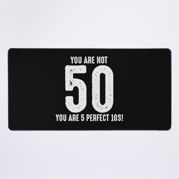Item preview, 50th Birthday You Are Not 50 You are 5 perfect 10s! designed and sold by TastefulTees.