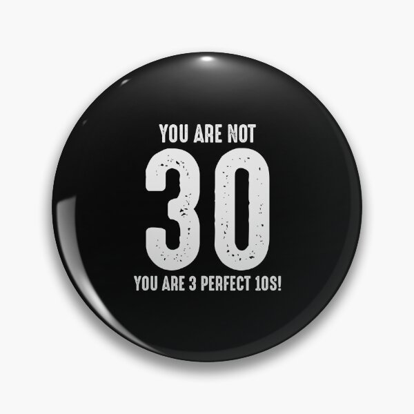 Item preview, 30th Birthday You Are Not 30 You are 3 perfect 10s! designed and sold by TastefulTees.