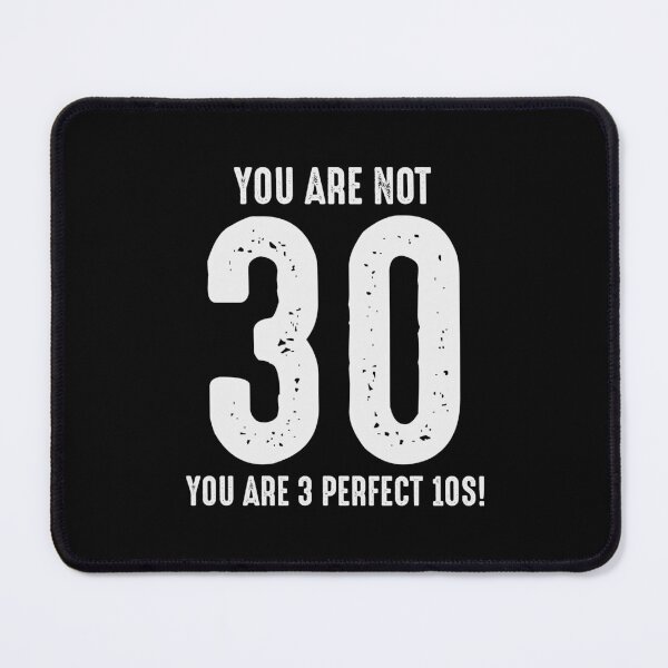 Item preview, 30th Birthday You Are Not 30 You are 3 perfect 10s! designed and sold by TastefulTees.