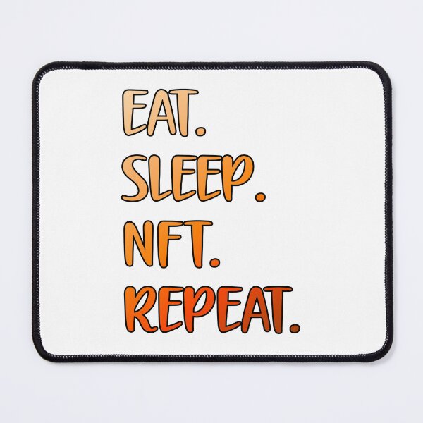 Item preview, Eat Sleep NFT Repeat  designed and sold by Kimirina.