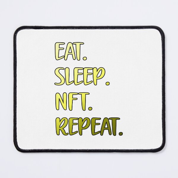 Item preview, Eat Sleep NFT Repeat designed and sold by Kimirina.