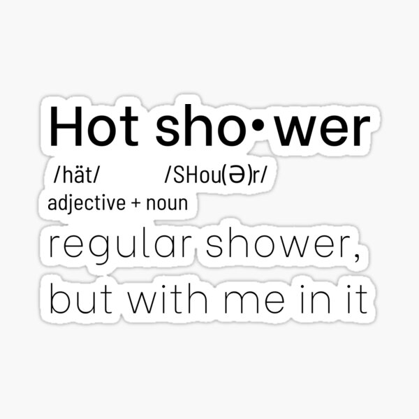 funny-hot-shower-grammar-definition-regular-shower-but-with-me-in-it