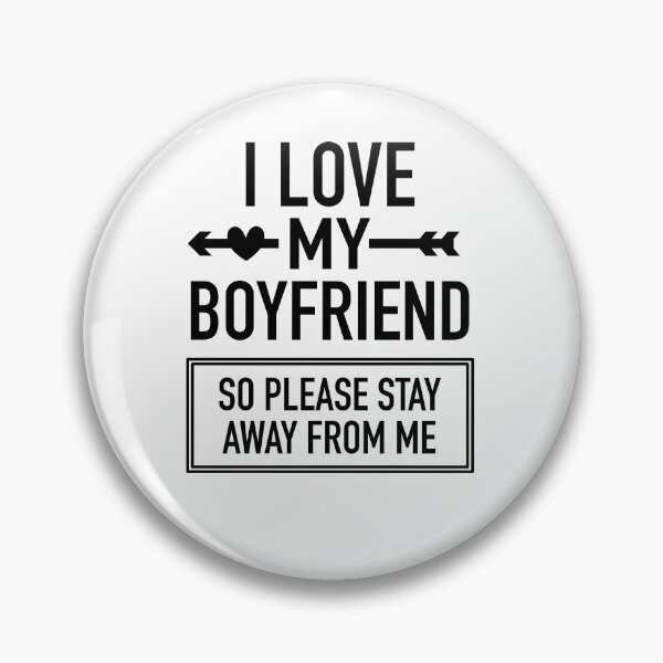 Item preview, I Love My Boyfriend So Please Stay Away From Me Funny Valentines Day Quote  designed and sold by JooArtPrints  ★★★★★.