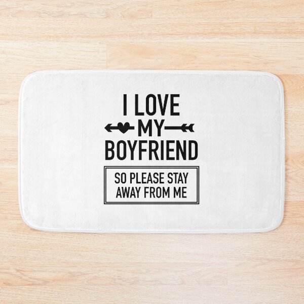 Item preview, I Love My Boyfriend So Please Stay Away From Me Funny Valentines Day Quote  designed and sold by JooArtPrints  ★★★★★.