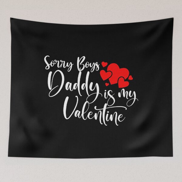 Item preview, Sorry Boys Daddy Is My Valentine,valentine , valentine's day gift, sister show love wearing, son daughter nephew niece brother designed and sold by plussorn.