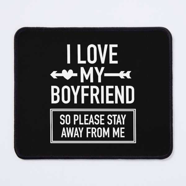 Item preview, I Love My Boyfriend So Please Stay Away From Me Funny Valentines Day Quote  designed and sold by JooArtPrints  ★★★★★.