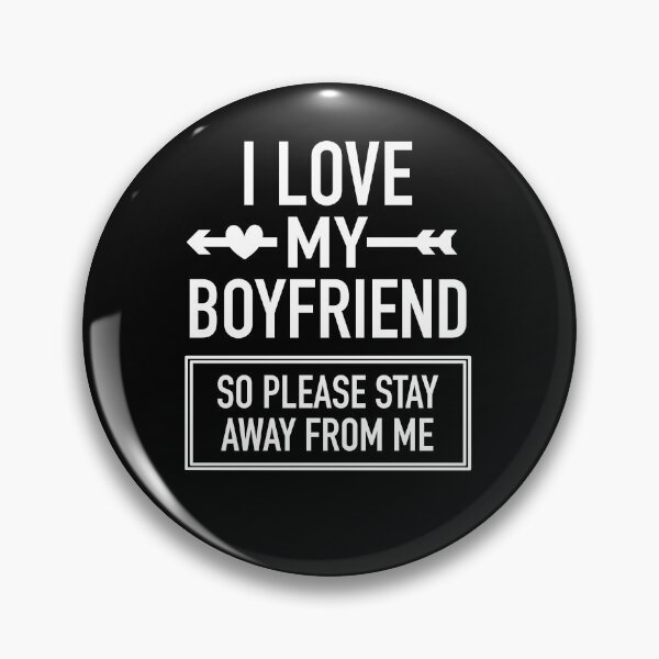 Item preview, I Love My Boyfriend So Please Stay Away From Me Funny Valentines Day Quote  designed and sold by JooArtPrints  ★★★★★.