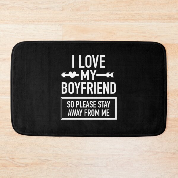 Item preview, I Love My Boyfriend So Please Stay Away From Me Funny Valentines Day Quote  designed and sold by JooArtPrints  ★★★★★.