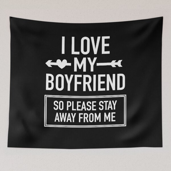 Item preview, I Love My Boyfriend So Please Stay Away From Me Funny Valentines Day Quote  designed and sold by JooArtPrints  ★★★★★.