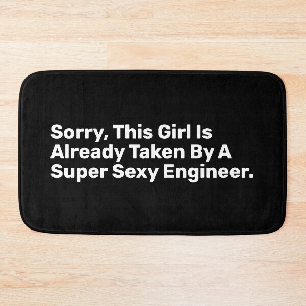 Item preview, Sorry, This Girl Is Already Taken By A Super Sexy Engineer  designed and sold by BopleDesigns.