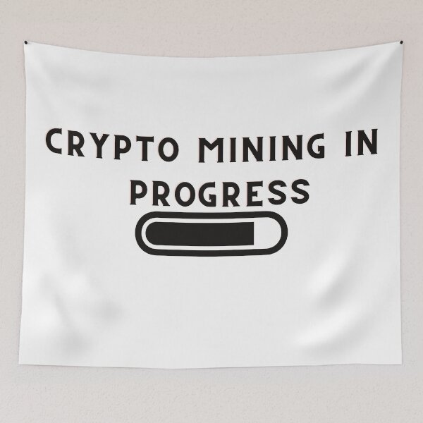 Item preview, Crypto Mining In Progress designed and sold by rgsblo.