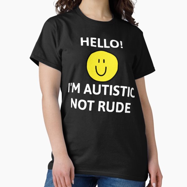 Item preview, I'm Autistic Not Rude designed and sold by manishfzr1995.