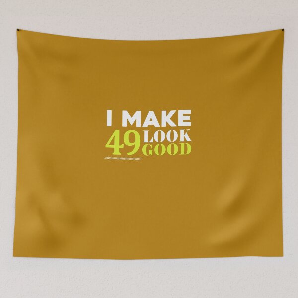 Item preview,  49 Look Good Funny 49th Birthday designed and sold by AlwaysAwesome.