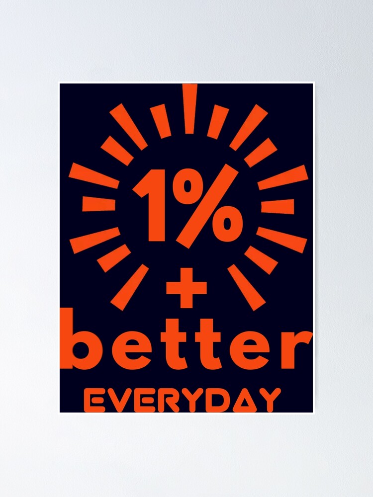 ONE PERCENT BETTER EVERYDAY | Poster