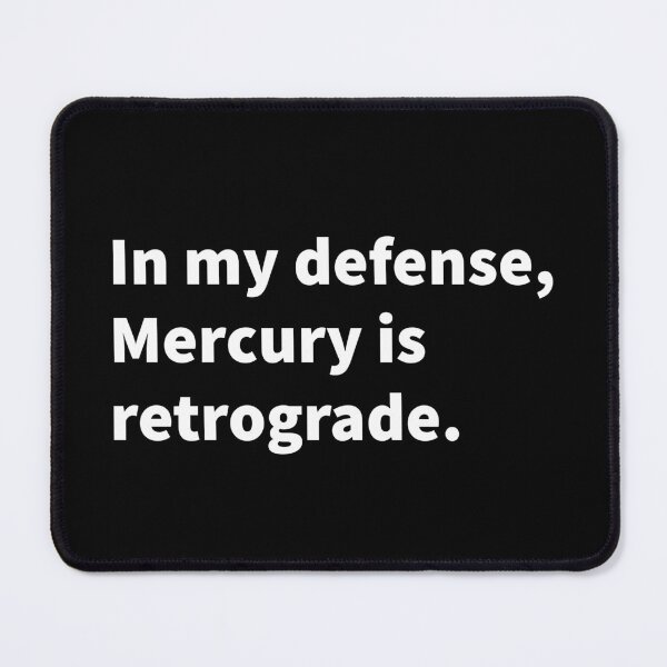 Item preview, Funny horoscope and Mercury retrograde themed bold text design on a T-shirt, sticker, and more designed and sold by PlainCrankyT.