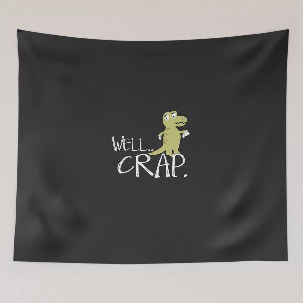 Item preview, Well Crap - Tyrannosaurus Rex Wiping - Bathroom Humor Funny T-Rex designed and sold by bkfdesigns.