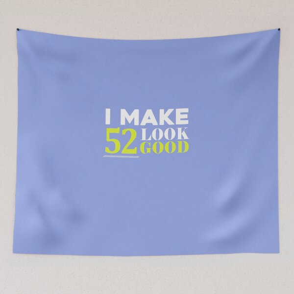 Item preview,  52 Look Good Funny 52nd Birthday designed and sold by AlwaysAwesome.