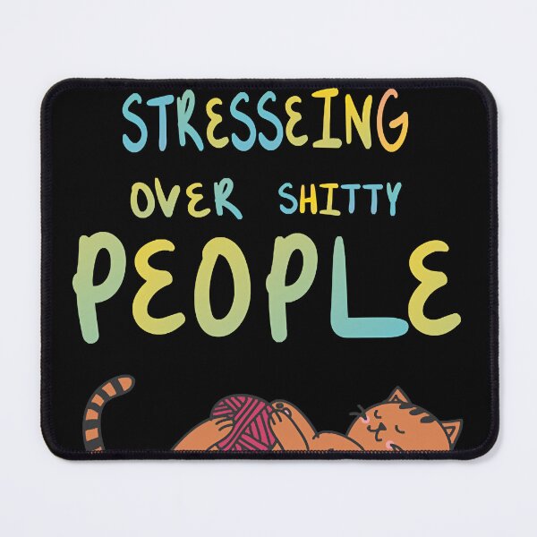 Item preview, Stop stressing over shitty people Essential T-Shirt, funny qouts , valentine gift ,cat lovers Essen designed and sold by cheating0nyo.