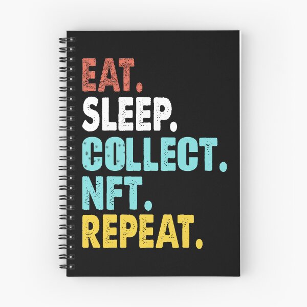 Item preview, Best Design Ever Eat Sleep Collect Nft Repeat designed and sold by UOVE.