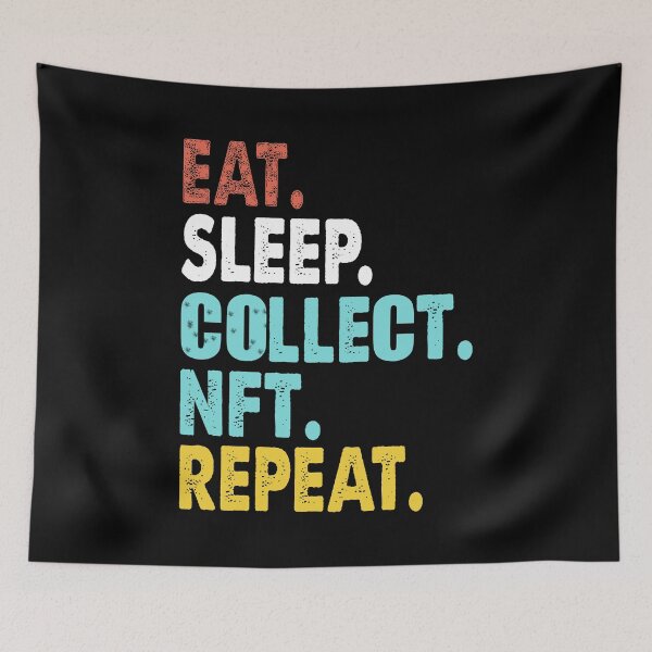 Item preview, Best Design Ever Eat Sleep Collect Nft Repeat designed and sold by UOVE.