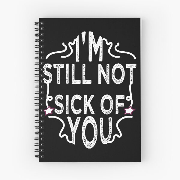 Item preview, I'M STILL NOT SICK OF YOU - Funny Valentine's Day design for wife and husband  designed and sold by OMCreative.