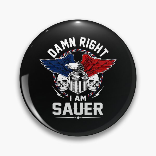 Item preview, Sauer Name T Shirt - Damn Right I Am Sauer Gift Item Tee designed and sold by hautalachante.