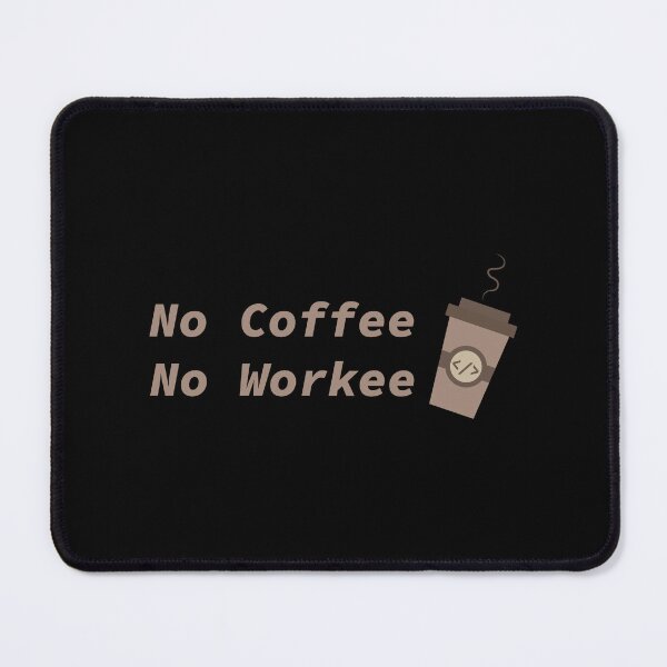 Item preview, No Coffee No Workee designed and sold by yoshra.