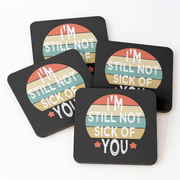 Item preview, I'M STILL NOT SICK OF YOU - Funny Valentine's Day design for wife and husband  designed and sold by OMCreative.