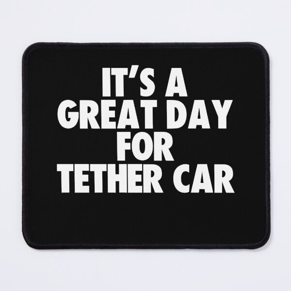Item preview, It's a Great Day for Tether Car designed and sold by kindxinn.
