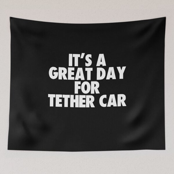 Item preview, It's a Great Day for Tether Car designed and sold by kindxinn.