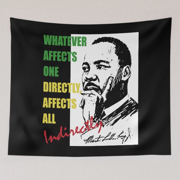 Item preview, Martin Luther King Jr. - MLK Quote - Whatever Affects One Directly, Affects All Indirectly - Black History Month T-Shirt designed and sold by TeesForTheWorld.