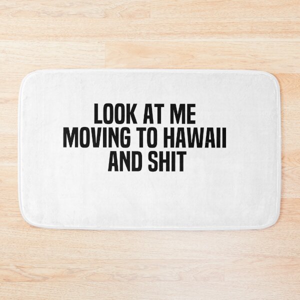 Aperçu de l'œuvre Regarde-moi déménager à Hawaï et merde créée et vendue par melshirt-shop.