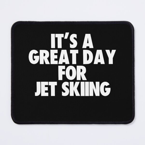 Item preview, It's a Great Day for Jet Skiing designed and sold by kindxinn.