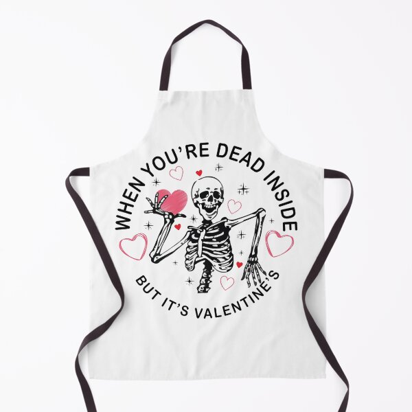 Item preview, When You're Dead Inside But It's Valentine's - Valentine Skeleton - Valentine's Day designed and sold by e-mad ⭐⭐⭐⭐⭐.