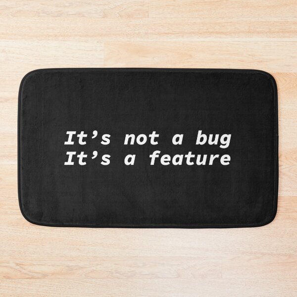 Item preview, It's not a bug it's a feature designed and sold by yoshra.